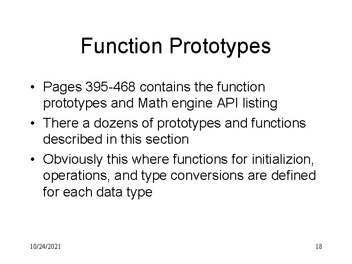 Function Prototypes • Pages 395 -468 contains the function prototypes and Math engine API