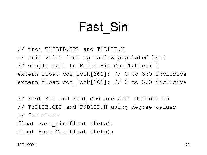 Fast_Sin // from T 3 DLIB. CPP and T 3 DLIB. H // trig