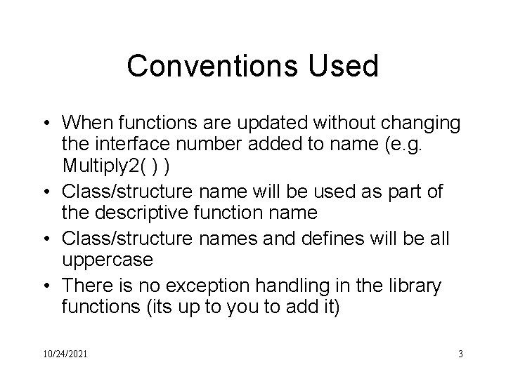 Conventions Used • When functions are updated without changing the interface number added to