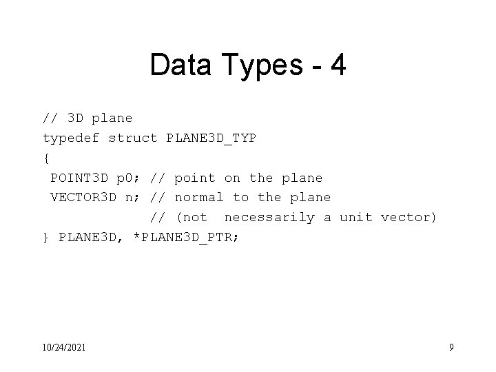 Data Types - 4 // 3 D plane typedef struct PLANE 3 D_TYP {