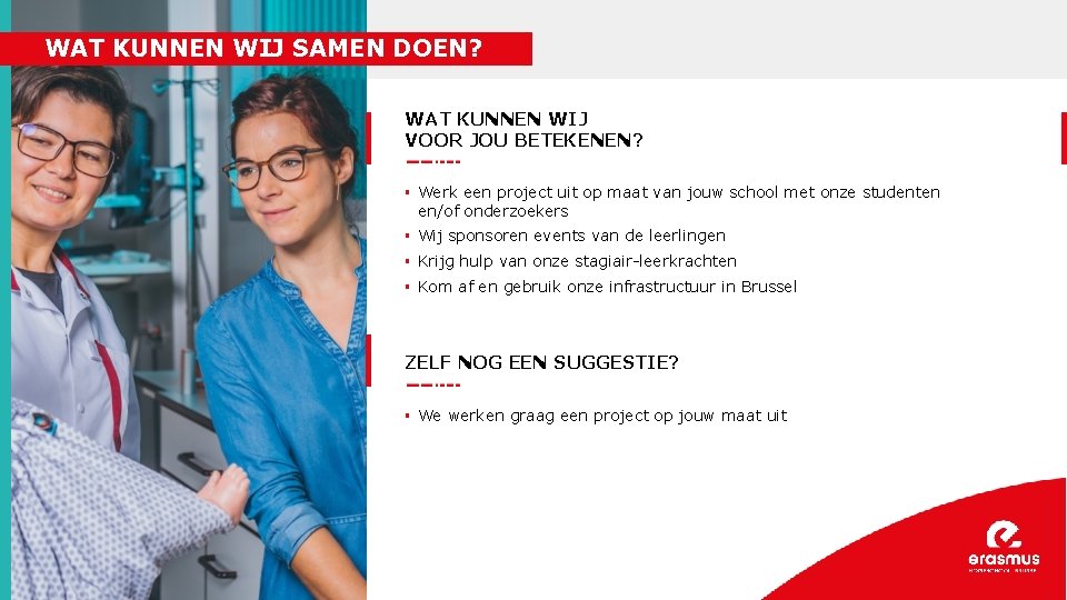 WAT KUNNEN WIJ SAMEN DOEN? WAT KUNNEN WIJ VOOR JOU BETEKENEN? § Werk een