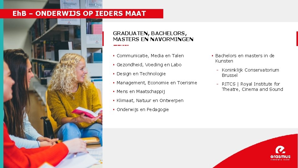 Eh. B – ONDERWIJS OP IEDERS MAAT GRADUATEN, BACHELORS, MASTERS EN NAVORMINGEN § Communicatie,