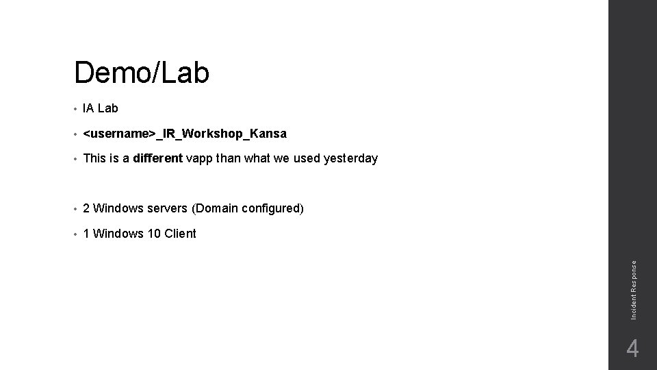  • IA Lab • <username>_IR_Workshop_Kansa • This is a different vapp than what