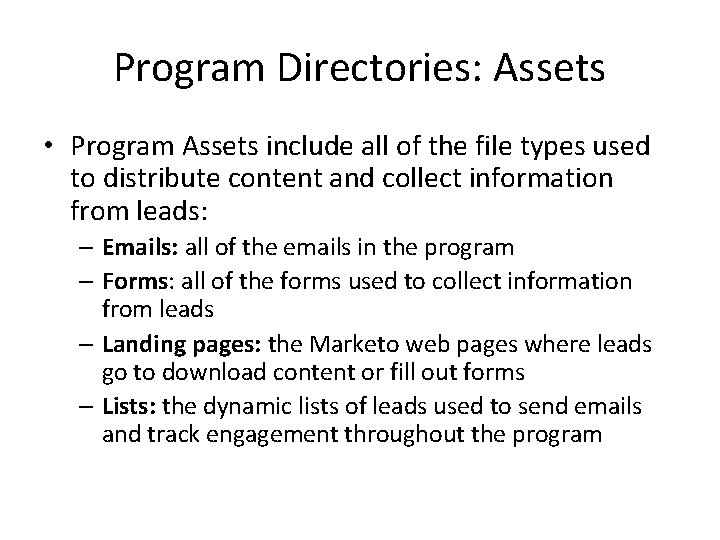 Program Directories: Assets • Program Assets include all of the file types used to