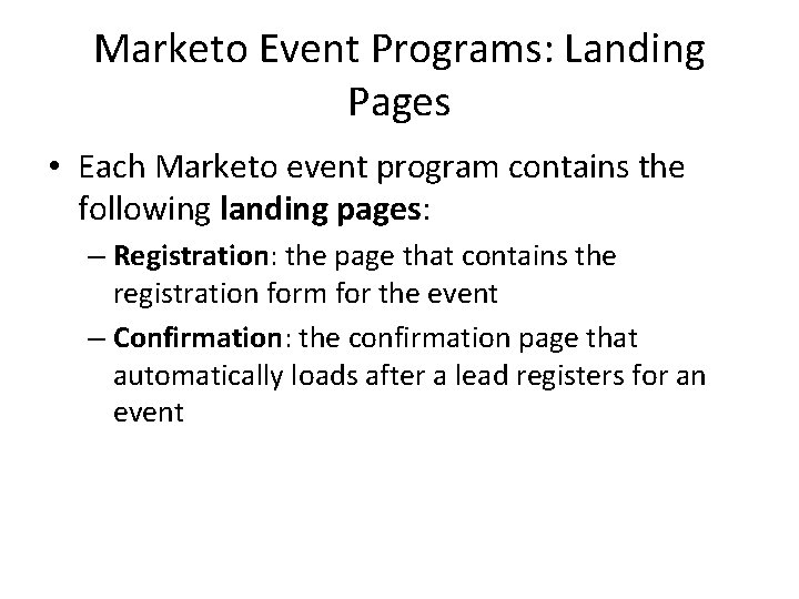 Marketo Event Programs: Landing Pages • Each Marketo event program contains the following landing