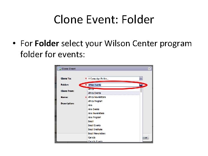 Clone Event: Folder • For Folder select your Wilson Center program folder for events: