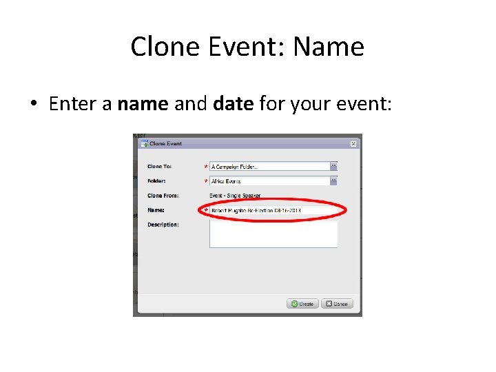 Clone Event: Name • Enter a name and date for your event: 