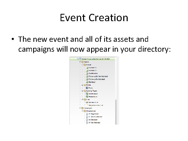 Event Creation • The new event and all of its assets and campaigns will