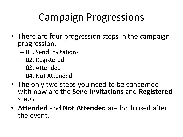 Campaign Progressions • There are four progression steps in the campaign progression: – 01.
