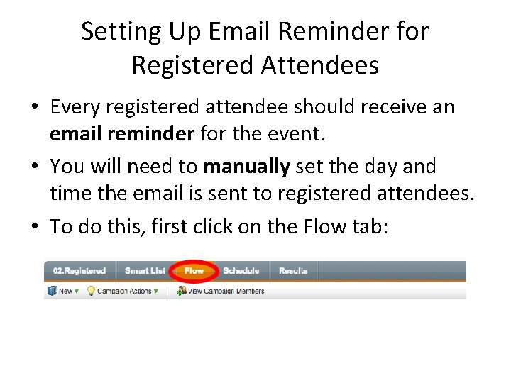 Setting Up Email Reminder for Registered Attendees • Every registered attendee should receive an