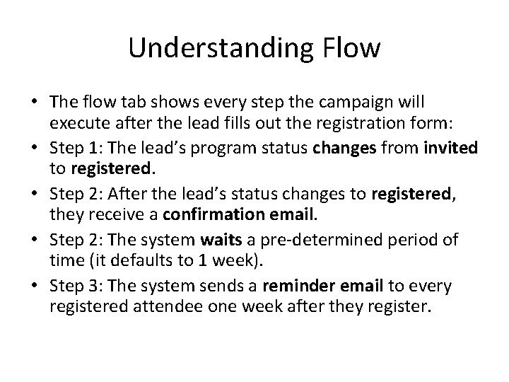 Understanding Flow • The flow tab shows every step the campaign will execute after