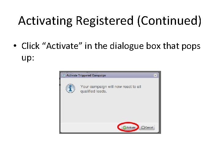 Activating Registered (Continued) • Click “Activate” in the dialogue box that pops up: 