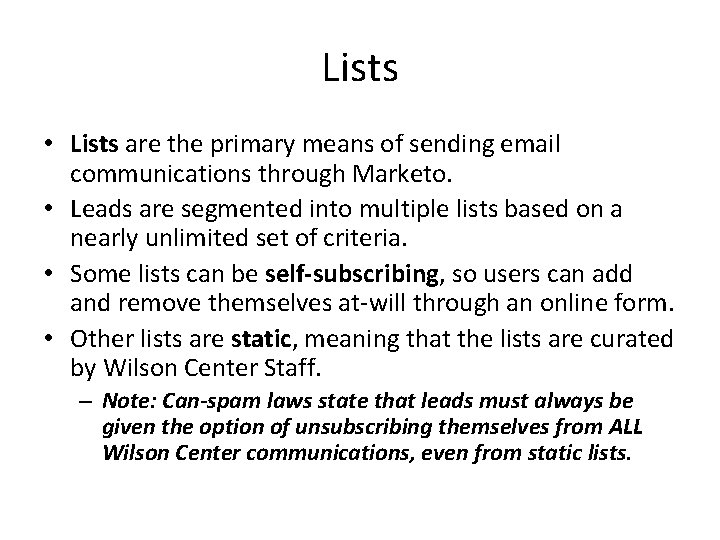 Lists • Lists are the primary means of sending email communications through Marketo. •