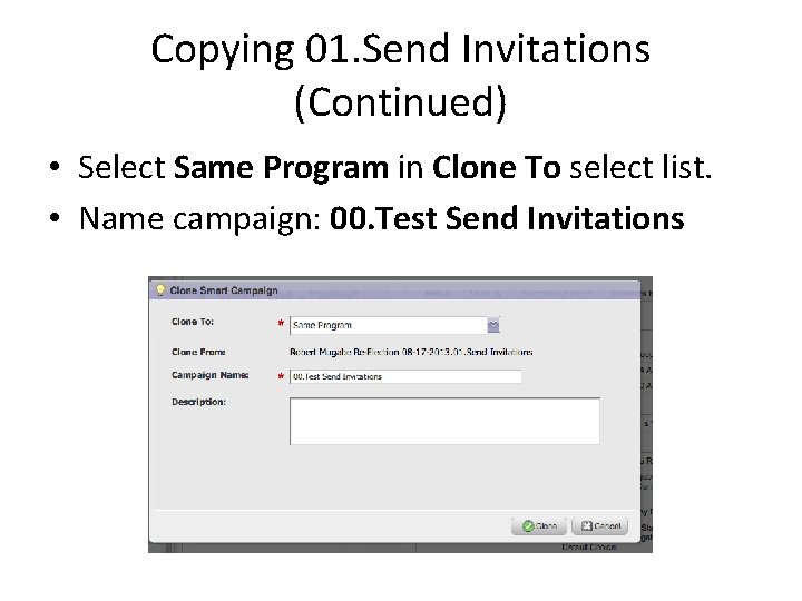Copying 01. Send Invitations (Continued) • Select Same Program in Clone To select list.