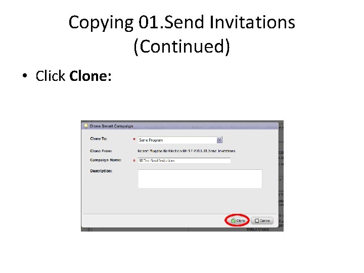 Copying 01. Send Invitations (Continued) • Click Clone: 