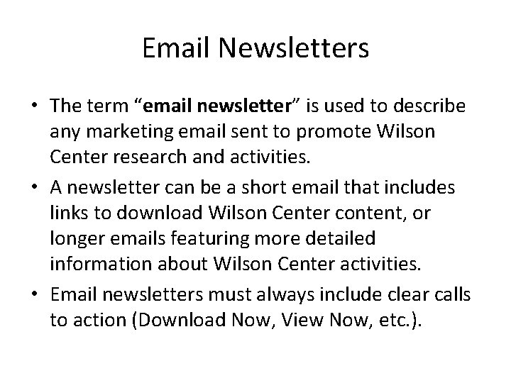 Email Newsletters • The term “email newsletter” is used to describe any marketing email