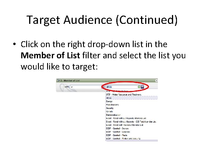 Target Audience (Continued) • Click on the right drop-down list in the Member of