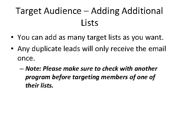 Target Audience – Adding Additional Lists • You can add as many target lists