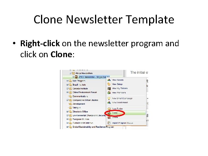 Clone Newsletter Template • Right-click on the newsletter program and click on Clone: 