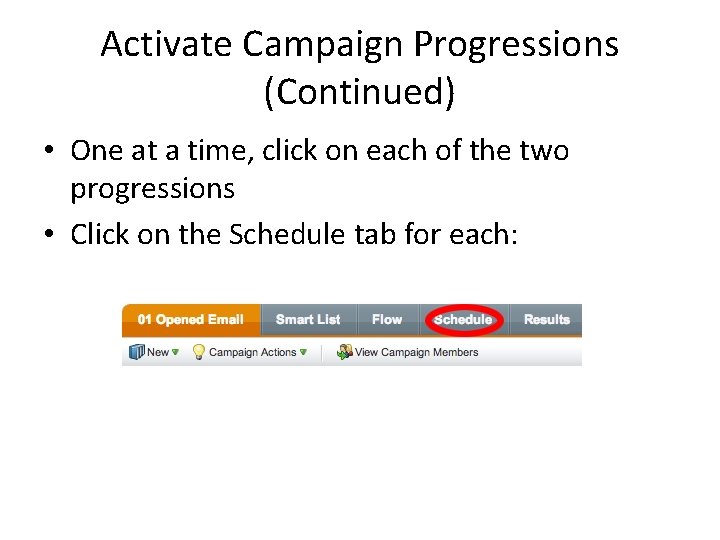 Activate Campaign Progressions (Continued) • One at a time, click on each of the
