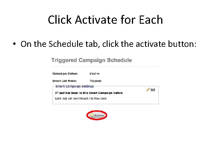 Click Activate for Each • On the Schedule tab, click the activate button: 