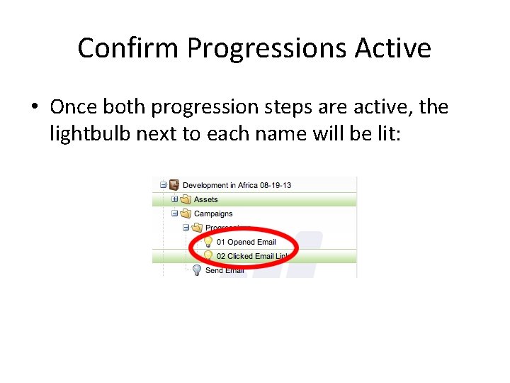 Confirm Progressions Active • Once both progression steps are active, the lightbulb next to
