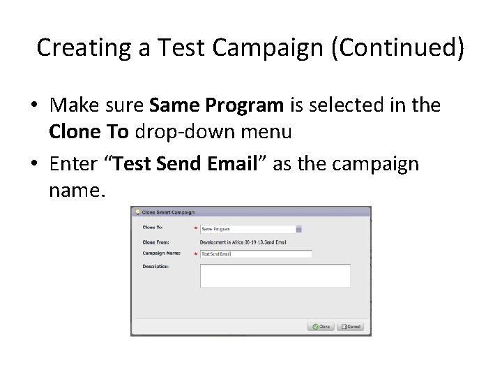 Creating a Test Campaign (Continued) • Make sure Same Program is selected in the