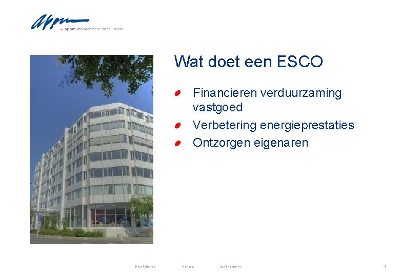 Wat doet een ESCO Financieren verduurzaming vastgoed Verbetering energieprestaties Ontzorgen eigenaren hoofddorp breda zoetermeer