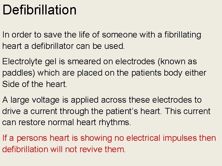 Defibrillation In order to save the life of someone with a fibrillating heart a