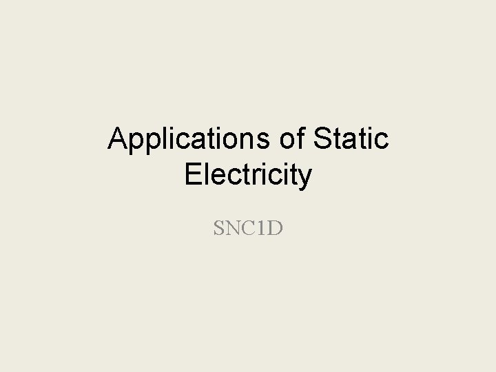 Applications of Static Electricity SNC 1 D 