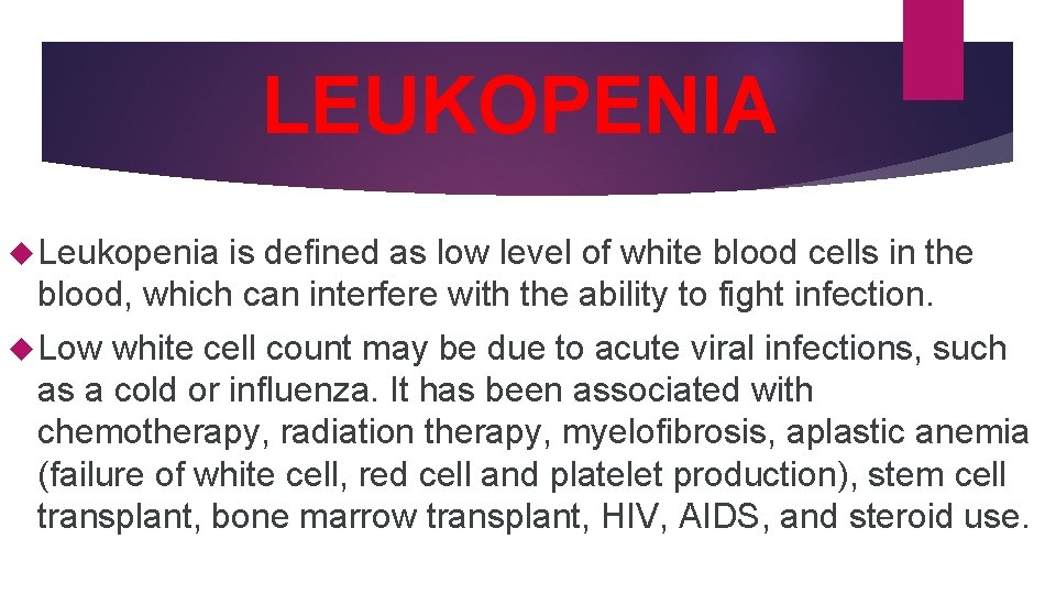 LEUKOPENIA Leukopenia is defined as low level of white blood cells in the blood,