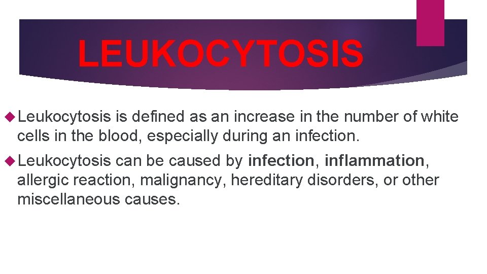 LEUKOCYTOSIS Leukocytosis is defined as an increase in the number of white cells in