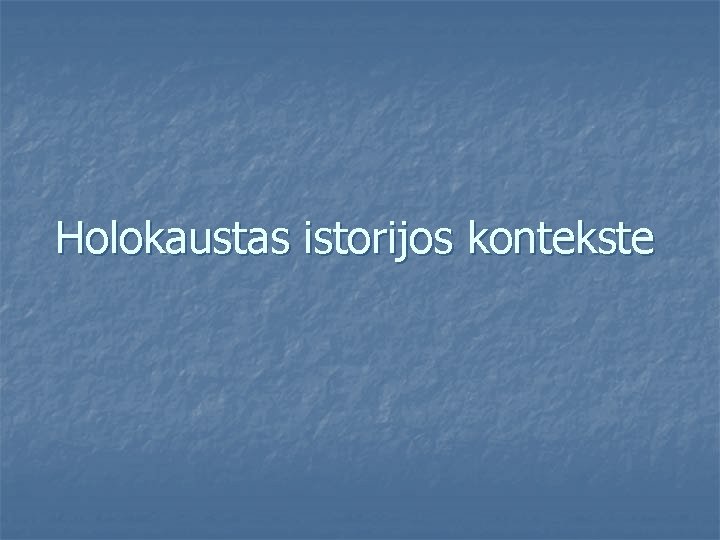 Holokaustas istorijos kontekste 