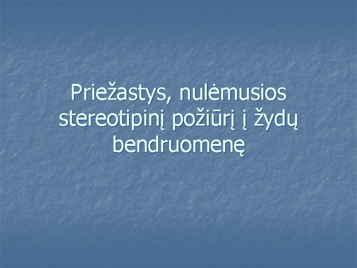 Priežastys, nulėmusios stereotipinį požiūrį į žydų bendruomenę 