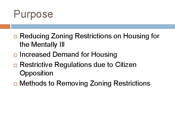 Purpose Reducing Zoning Restrictions on Housing for the Mentally Ill Increased Demand for Housing