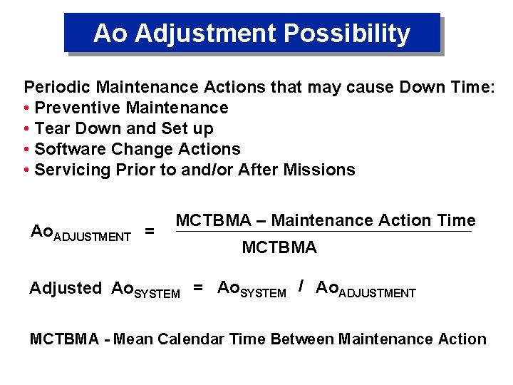 Ao Adjustment Possibility Periodic Maintenance Actions that may cause Down Time: • Preventive Maintenance