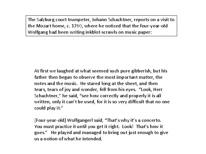 The Salzburg court trumpeter, Johann Schachtner, reports on a visit to the Mozart home,