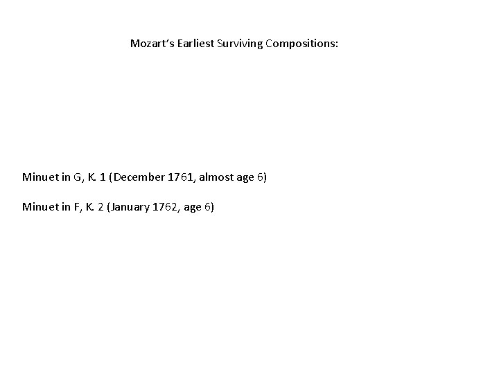 Mozart’s Earliest Surviving Compositions: Minuet in G, K. 1 (December 1761, almost age 6)