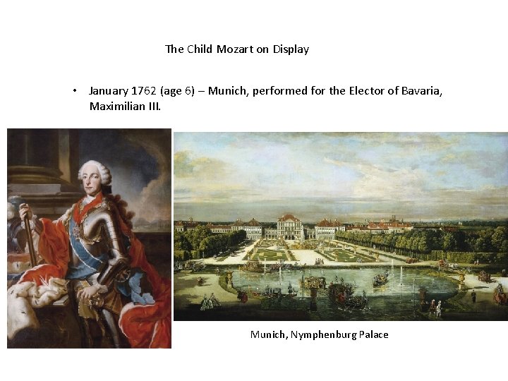 The Child Mozart on Display • January 1762 (age 6) – Munich, performed for