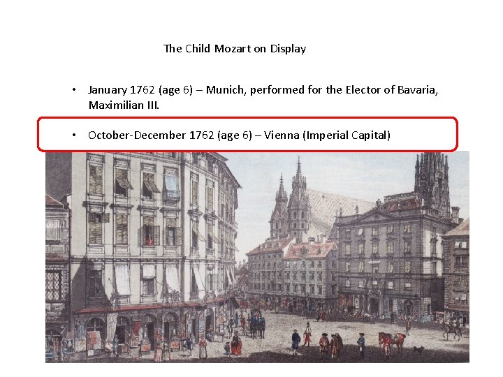 The Child Mozart on Display • January 1762 (age 6) – Munich, performed for