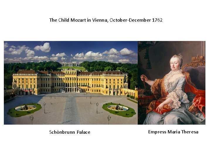 The Child Mozart in Vienna, October-December 1762 Schönbrunn Palace Empress Maria Theresa 