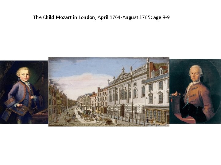 The Child Mozart in London, April 1764 -August 1765: age 8 -9 