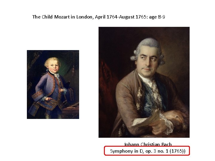 The Child Mozart in London, April 1764 -August 1765: age 8 -9 Johann Christian