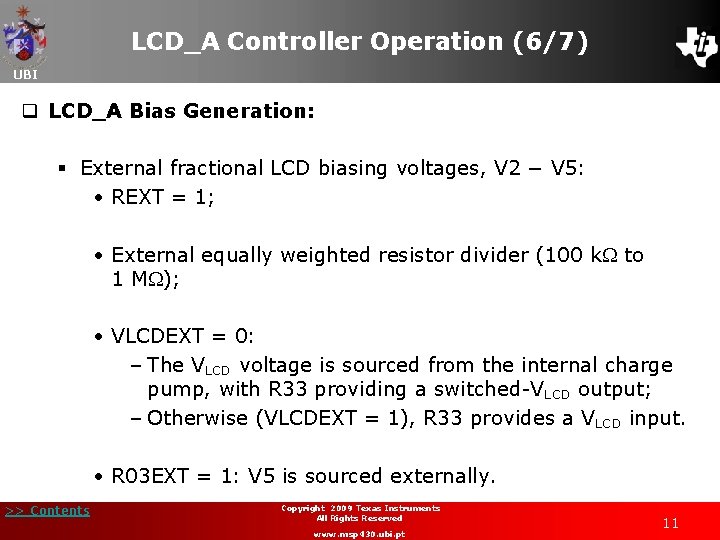 LCD_A Controller Operation (6/7) UBI q LCD_A Bias Generation: § External fractional LCD biasing