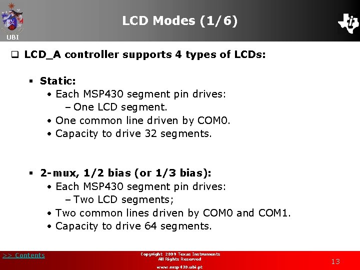 LCD Modes (1/6) UBI q LCD_A controller supports 4 types of LCDs: § Static: