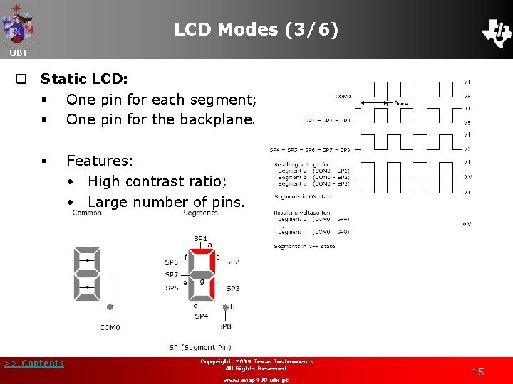 LCD Modes (3/6) UBI q Static LCD: § One pin for each segment; §