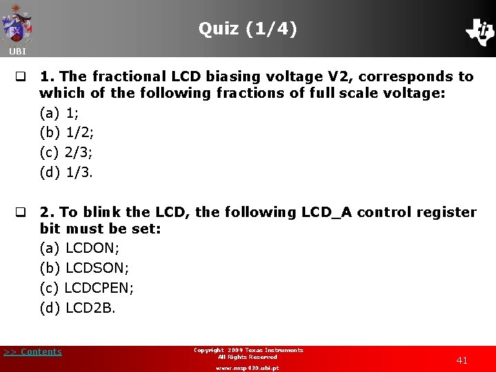 Quiz (1/4) UBI q 1. The fractional LCD biasing voltage V 2, corresponds to