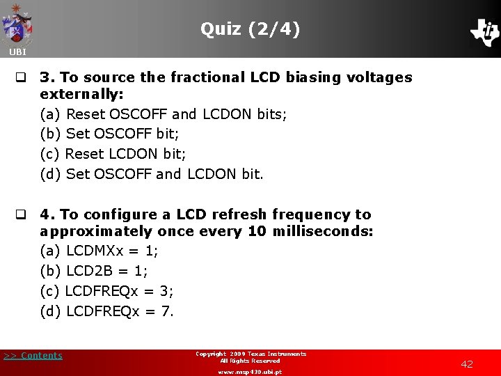 Quiz (2/4) UBI q 3. To source the fractional LCD biasing voltages externally: (a)