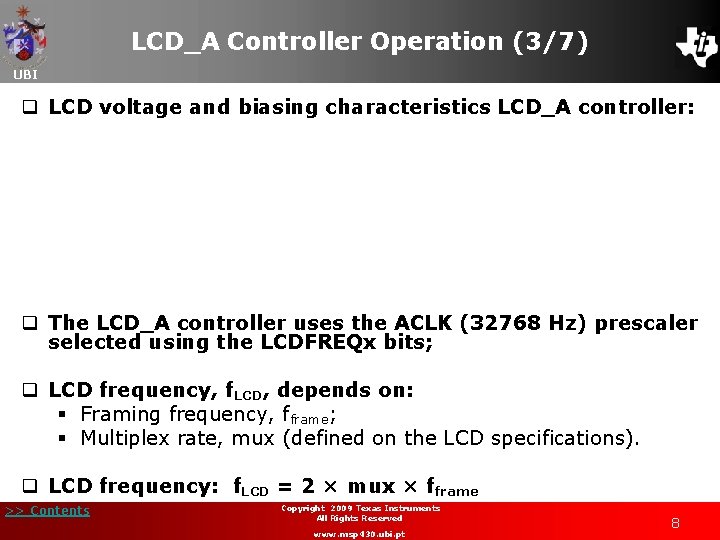 LCD_A Controller Operation (3/7) UBI q LCD voltage and biasing characteristics LCD_A controller: q