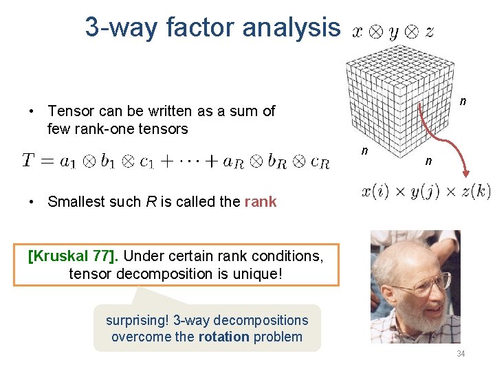 3 -way factor analysis n • Tensor can be written as a sum of
